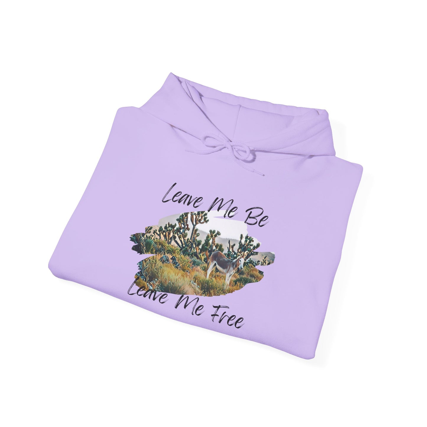 Leave me be leave me free, wild donkey, Hooded Sweatshirt