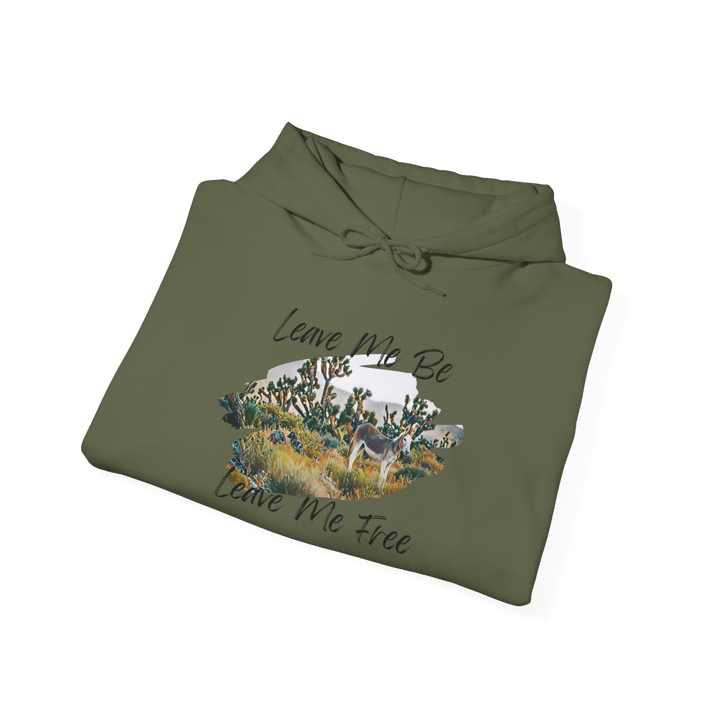 Leave me be leave me free, wild donkey, Hooded Sweatshirt