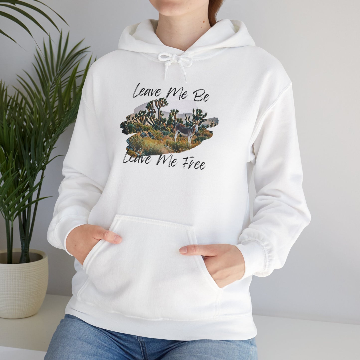 Leave me be leave me free, wild donkey, Hooded Sweatshirt