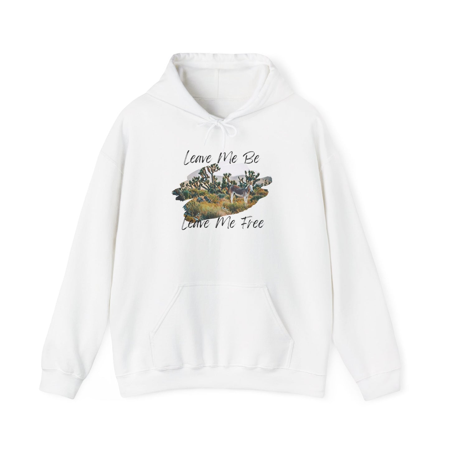 Leave me be leave me free, wild donkey, Hooded Sweatshirt